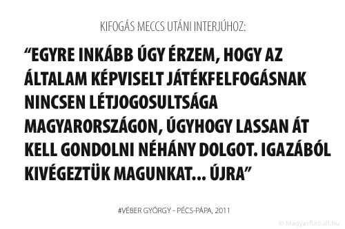 Egyre inkább úgy érzem, hogy az általam képviselt játékfelfogásnak nincsen létjogosultsága Magyarországon, úgyhogy lassan át kell gondolni néhány dolgot. Igazából kivégeztük magunkat... Újra.