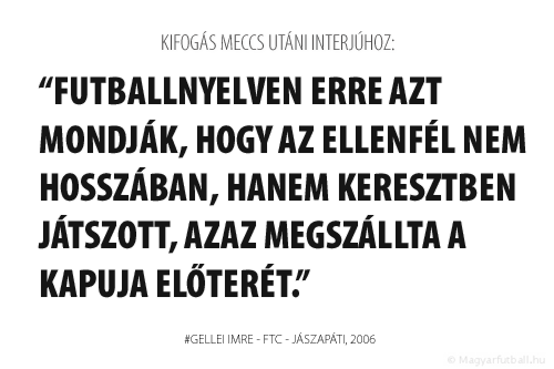 Futballnyelven erre azt mondják, hogy az ellenfél nem hosszában, hanem keresztben játszott, azaz megszállta a kapuja előterét.