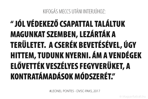 Jól védekező csapattal találtuk magunkat szemben, lezárták a területet. Szünet után mindkét oldalon volt egy-egy gól. Utána a cserék bevetésével, úgy hittem, tudunk nyerni. Ám a vendégek elővették veszélyes fegyverüket, a kontratámadások módszerét.