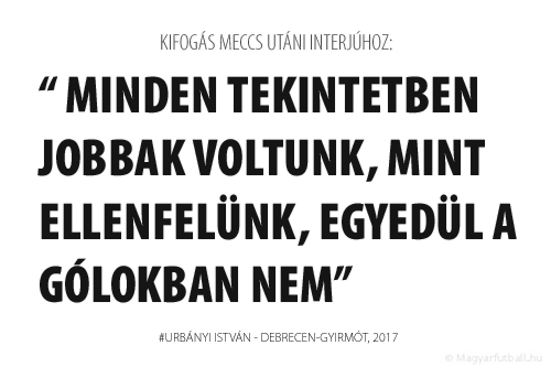 Minden tekintetben jobbak voltunk, mint a Debrecen, egyedül a gólokban nem.