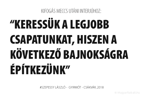 Keressük a legjobb csapatunkat, hiszen a következő bajnokságra építkezünk.