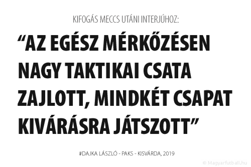 Az egész mérkőzésen nagy taktikai csata zajlott, mindkét csapat kivárásra játszott. Próbáltunk többet kezdeményezni, de – talán a meleg miatt is – pár játékosunk nem úgy mozgott, mint kellett volna.