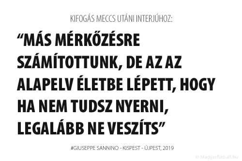 Más mérkőzésre számítottunk, de az az alapelv életbe lépett, hogy ha nem tudsz nyerni, legalább ne veszíts.