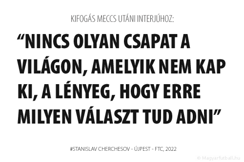 Nincs olyan csapat a világon, amelyik nem kap ki, a lényeg, hogy erre milyen választ tud adni